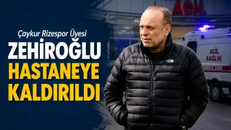 Çaykur Rizespor Üyesi Zehiroğlu Hastaneye Kaldırıldı