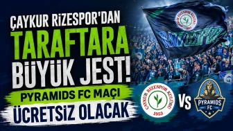 Çaykur Rizespor'dan Taraftara Büyük Jest! Pyramids FC Maçı Ücretsiz Olacak