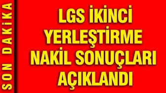 LGS ikinci yerleştirme nakil sonuçları açıklandı