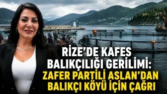 Rize’de Kafes Balıkçılığı Gerilimi: Zafer Partili Aslan’dan Balıkçı Köyü İçin Çağrı
