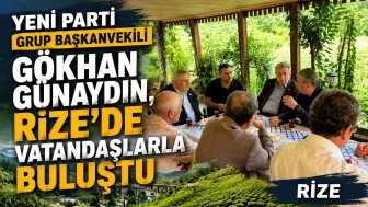 Gökhan Günaydın: "Yeni Parti, Rize'de iktidar hedefini duyurdu!"