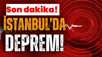 Son dakika! İstanbul’da deprem