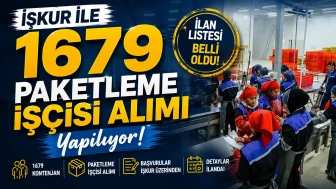 İŞKUR İle 1679 Paketleme İşçisi Alımı Yapılıyor!