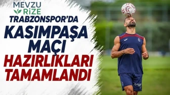 Trabzonspor'da Kasımpaşa maçı hazırlıkları tamamlandı