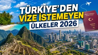 Türkiye’den vize istemeyen ülkeler 2026