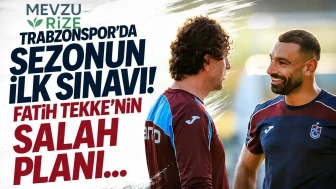 Trabzonspor’da sezonun ilk sınavı! Fatih Tekke'nin Salah planı