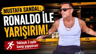 Mustafa Sandal 'Ronaldo ile yarışırım' dedi! Yaklaşık 3 aydır kamp yapıyorum