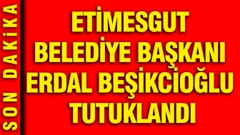 Etimesgut Belediye Başkanı Erdal Beşikcioğlu tutuklandı
