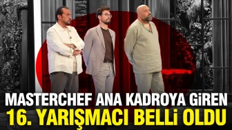MasterChef'te Ana Kadroya Girmeyi Başaran 16. Yarışmacı Kim?