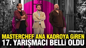 MasterChef Türkiye'de Ana Kadroda Büyük Değişim: 5 Ağustos'ta 17. Yarışmacı Belli Oldu!