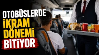 Otobüslerde ikram dönemi bitiyor