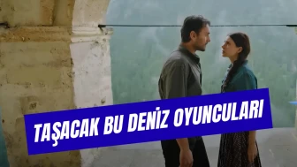 Taşacak Bu Deniz Oyuncuları Aslen Nereli? Adil, Esme, Eleni, Oruç ve İso’nun Gerçek Memleketleri