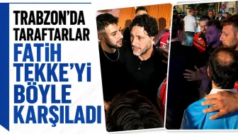 Trabzon'da Taraftarların Coşkulu Karşıladığı Fatih Tekke'ye Büyük İlgi!