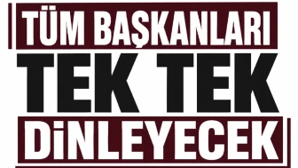 Tüm Başkanların Sesine Kulak Verecek!