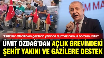 Ümit Özdağ'dan Açlık Grevindeki Gazilere Destek: Bu, Bizim Namus Borcumuz