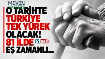 Türkiye 81 İlde Tek Yürek Olacak: Tarih Belli Oldu!