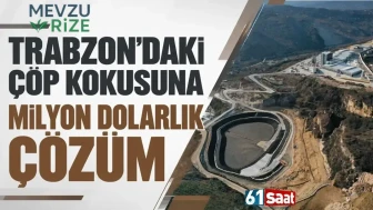 Trabzon'da Çöp Kokusuna Milyonlarca Dolar Değerinde Yeni Çözüm Yolda!