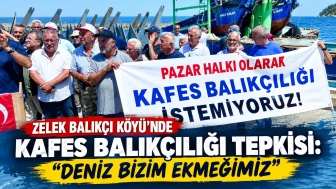 Zelek Balıkçı Köyü’nde Kafes Balıkçılığı Tepkisi: Deniz Bizim Ekmeğimiz