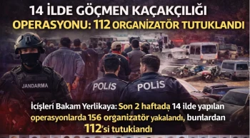 14 ilde göçmen kaçakçılığı operasyonu: 112 organizatör tutuklandı