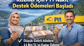 Rizeliler İçin PTT Nakit Destek Ödemeleri Başladı