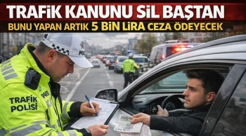 Trafik kanunu sil baştan: Bunu yapan artık 5 bin lira ceza ödeyecek