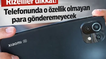 Rizeliler dikkat! Telefonunda o özellik olmayan para gönderemeyecek