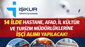 14 ilde hastane, AFAD, İl Kültür ve Turizm müdürlüklerine işçi alımın yapılacak!