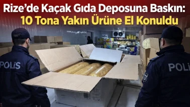 Rize’de Kaçak Gıda Deposuna Baskın: 10 Tona Yakın Ürüne El Konuldu