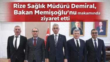 Rize Sağlık Müdürü Demiral, Bakan Memişoğlu'nu makamında ziyaret etti