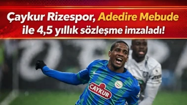 Çaykur Rizespor, Adedire Mebude ile 4,5 yıllık sözleşme imzaladı!