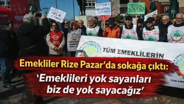 Emekliler Rize Pazar’da sokağa çıktı: Emeklileri yok sayanları biz de yok sayacağız