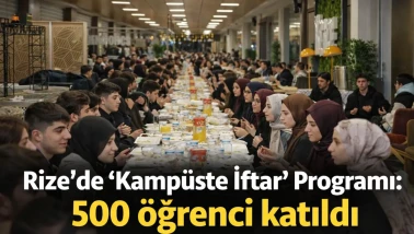 Rize’de “Kampüste İftar” Programı: 500 öğrenci katıldı