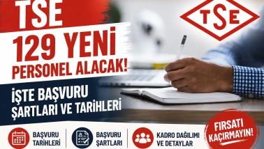 TSE 129 yeni personel alacak! İşte başvuru şartları ve tarihleri