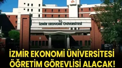 İzmir Ekonomi Üniversitesi, Yeni Bir Öğretim Görevlisi İstihdam Edecek!