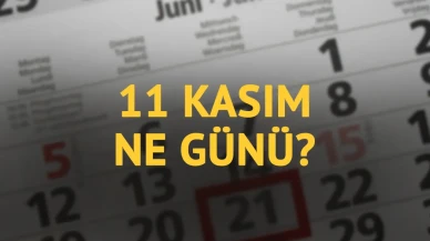 11 Kasım ne günü? 11 Kasım'ın anlam ve önemi ne?