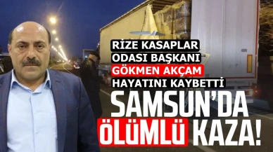 Rize Lokantacılar ve Kasaplar Esnaf Odası Başkanı Gökmen Akçam Trafik Kazasında Hayatını Kaybetti