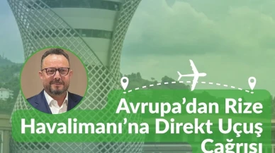 Avrupa’dan Rize-Artvin Havalimanı’na Direkt Uçuş Çağrısı