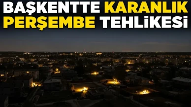Başkentte 'Karanlık Perşembe' Alarmı: Tehlike Ön Planda!