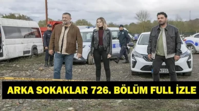 Arka Sokaklar 726. Bölüm Full İzleme Linki: HD Kalitede Tek Parça!