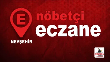 Nevşehir nöbetçi eczane (6 Kasım 2025)