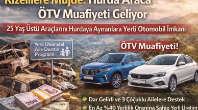 Rizelilere Müjde: Hurda Araca ÖTV Muafiyeti Geliyor