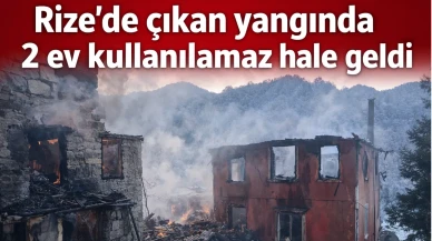 Rize’de çıkan yangında 2 ev kullanılamaz hale geldi