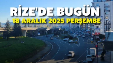 Rize'de Bugün: 18 Aralık 2025 Perşembe