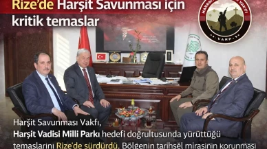 Rize’de Harşit Savunması için kritik temaslar
