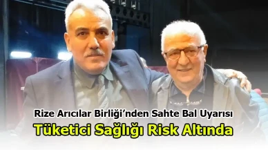 Rize Arıcılar Birliği’nden Sahte Bal Uyarısı: Tüketici Sağlığı Risk Altında