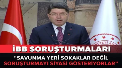 Bakan Tunç'tan İBB soruşturmalarıyla ilgili açıklama