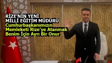 Rize'ye atanan yeni il müdürü açıklamada bulundu! Cumhurbaşkanımızın Memleketi Rize’ye Atanmak Benim İçin Ayrı Bir Onur