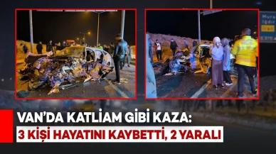 Van'da Katliam Gibi Kaza: 3 Kişi Hayatını Kaybetti, 2 Yaralı