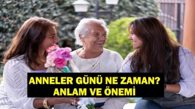 Anneler Günü Ne Zaman? 2025 İçin Geri Sayım Başladı, Annenin Değeri Neden Bu Kadar Önemli?