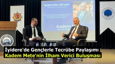 İyidere'de Gençlerle Tecrübe Paylaşımı: Kadem Mete'nin İlham Verici Buluşması